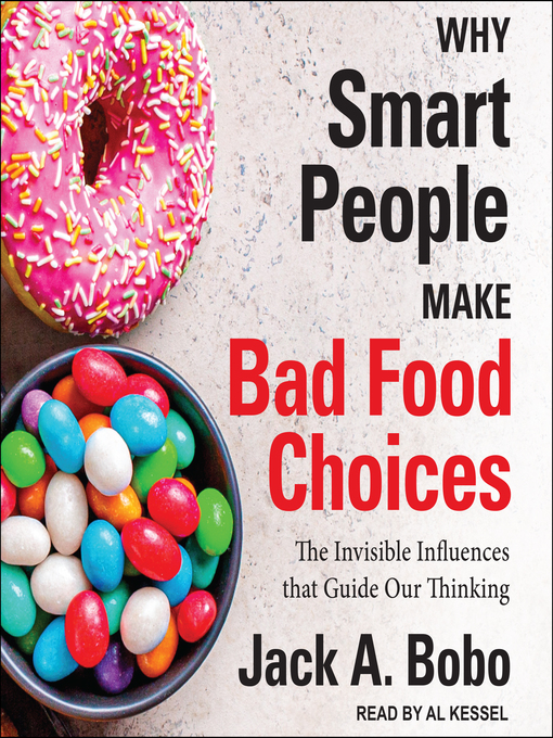 Title details for Why Smart People Make Bad Food Choices by Jack Bobo - Wait list